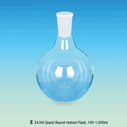 Quartz Round-bottom Flask, with ASTM 24/40 Joint, High Transparent, 100~1,000㎖ Without Graduation, max 1250℃ in use, Softening Point 1680℃, 석영 조인트부 환저 플라스크