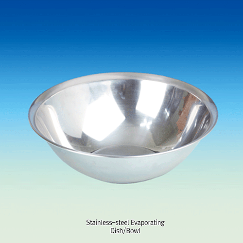 Stainless-steel Evaporating Dish/Bowl, 1,500~5,000㎖ With Flat Bottom, Rust Free and Corrosion Resistance, 스텐 증발 접시/보울